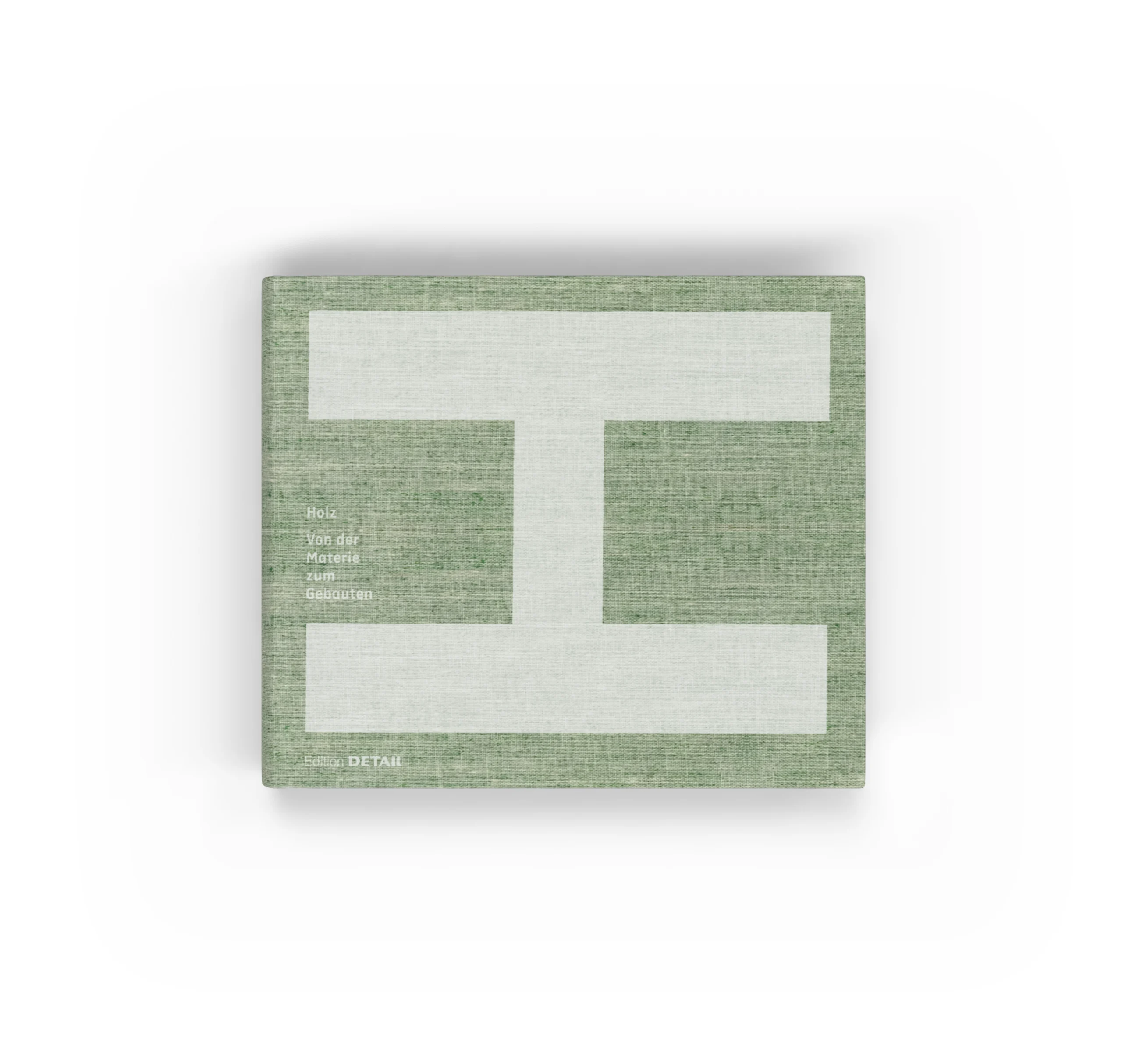 Holz–Von der Materie zum Gebauten. Cover von vorne